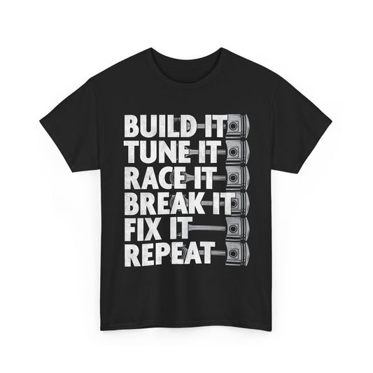 Car Shirt, Build it Tune It Race It Break It Fix It Repeat, Car Racing Lovers Gifts Shirt