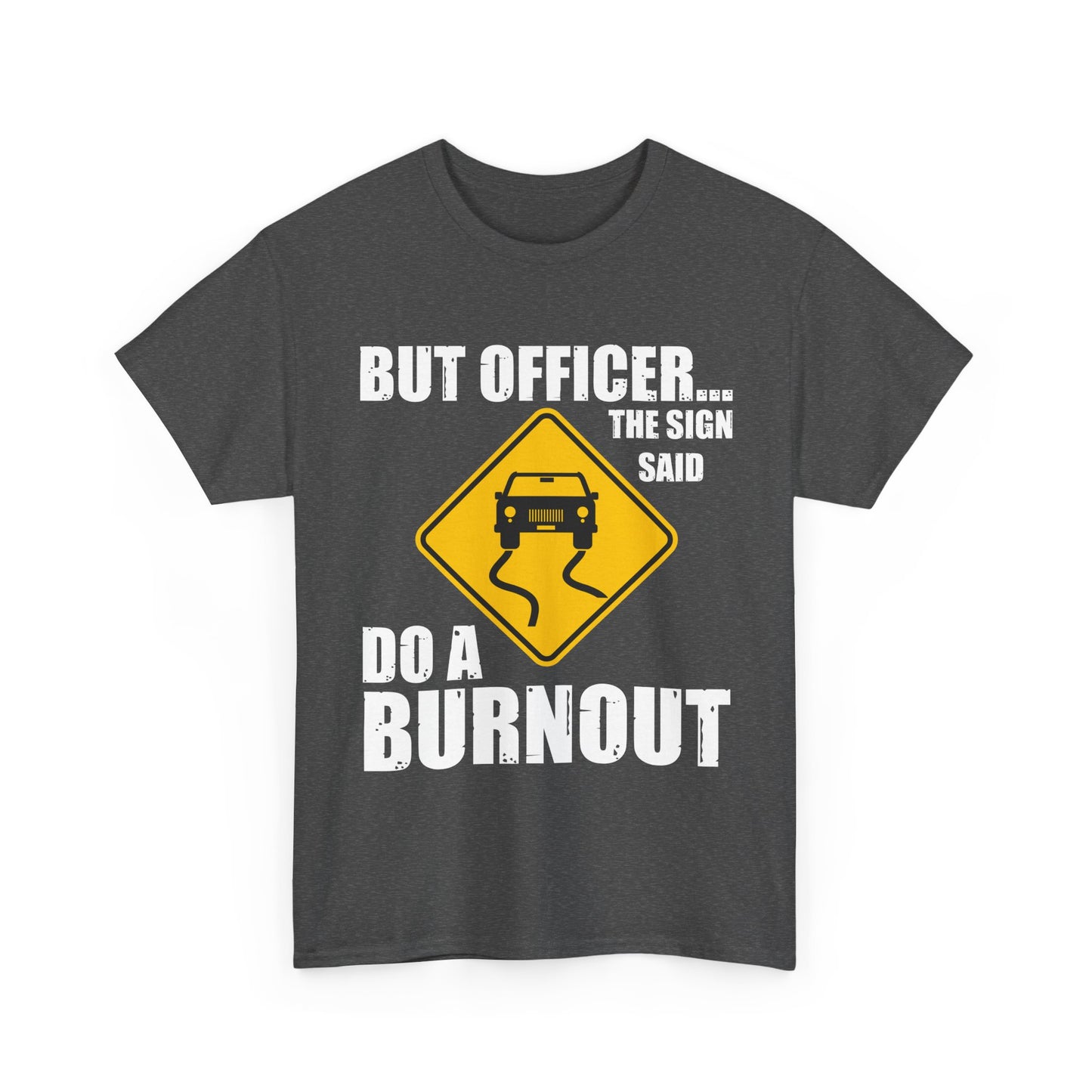 Car Shirt, But Officer The Sign Said Do A Burnout, Car Lovers Gifts Car Guy Shirt
