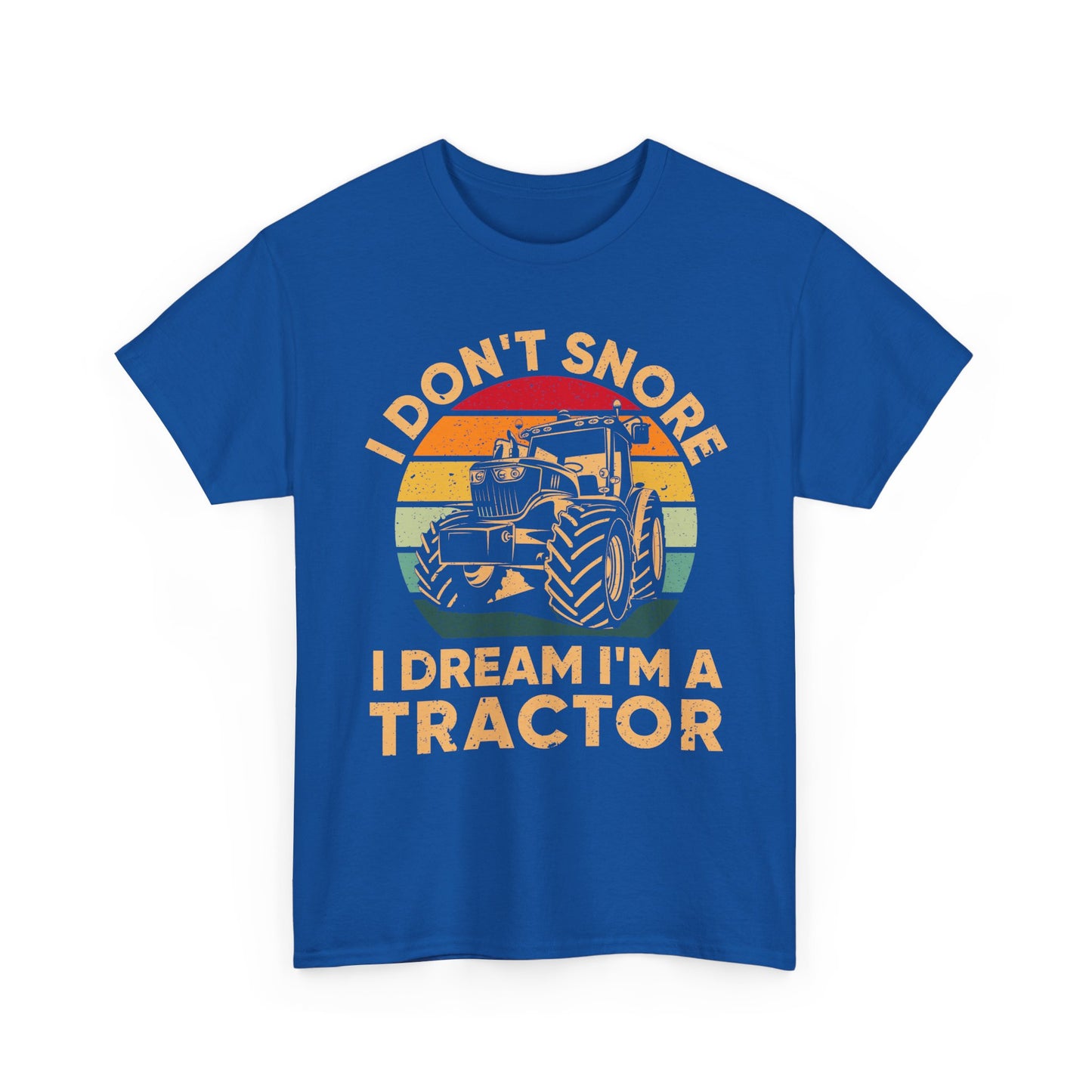 Farmer T-Shirt, I Don't Snore I Dream I'm A Tractor, Farmer Tractors Lovers Gifts Shirt