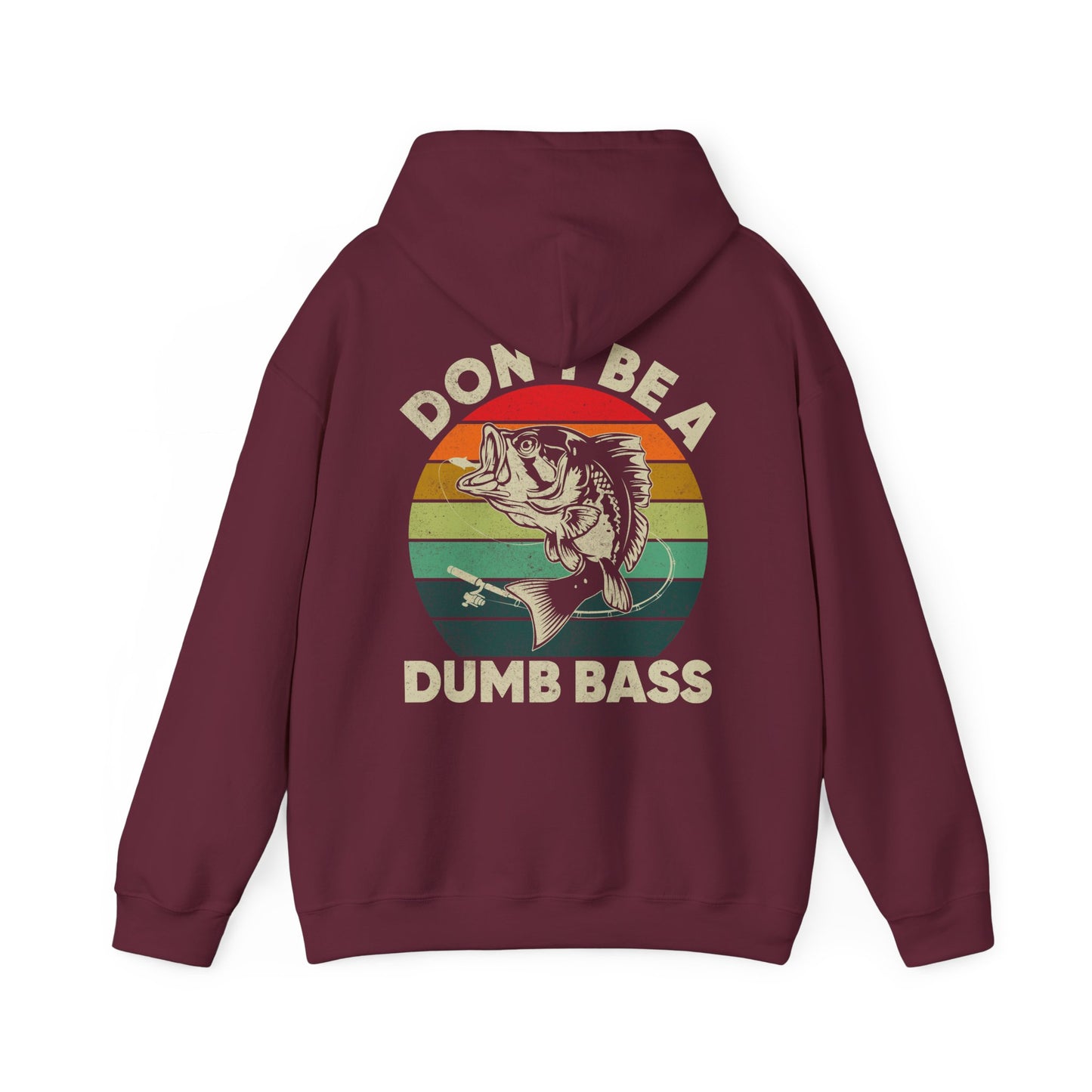 Fishing Hoodie - Fishing Season, Fishing Lovers Don't Be A Dumb Bass, Fisherman Hoodie