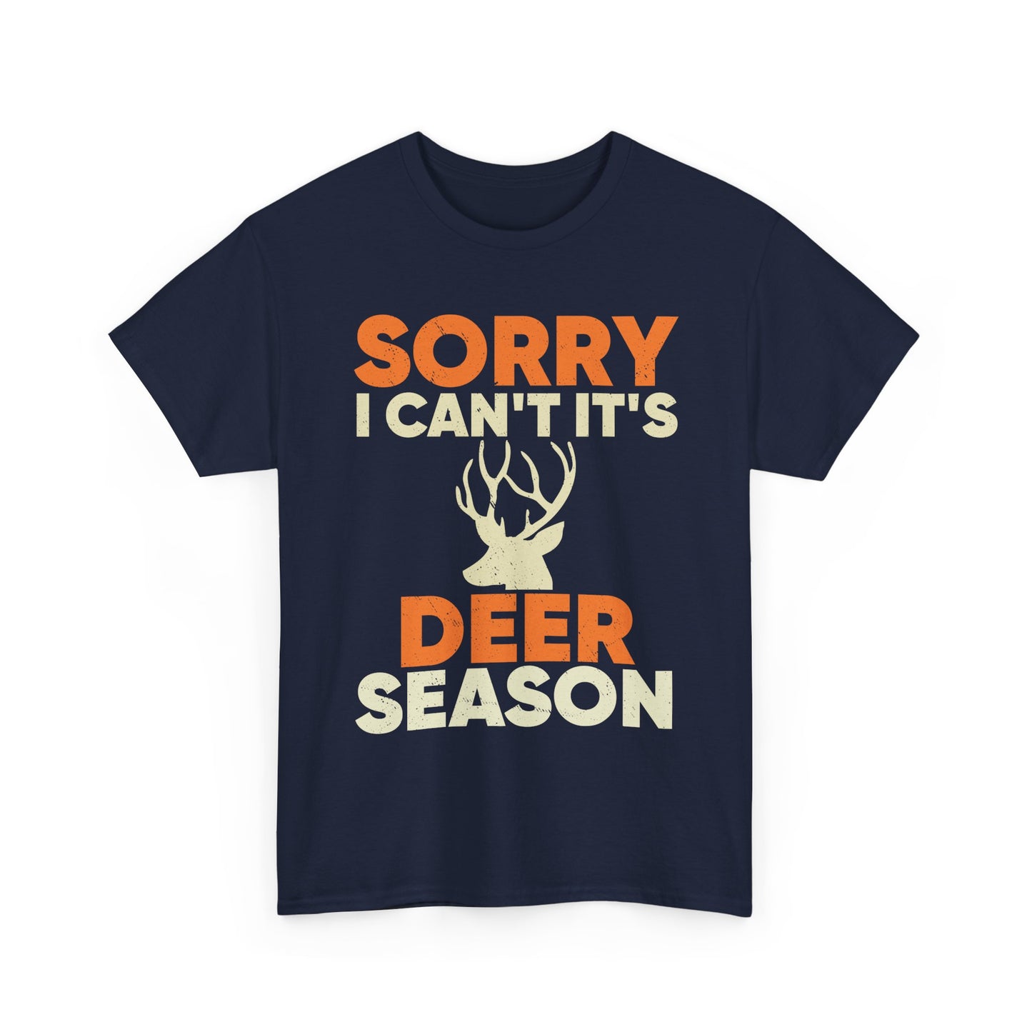 Deer Hunting T-Shirt, Sorry I Can't It's Deer Season, Deer Hunting Lovers Hunting Season T-Shirt