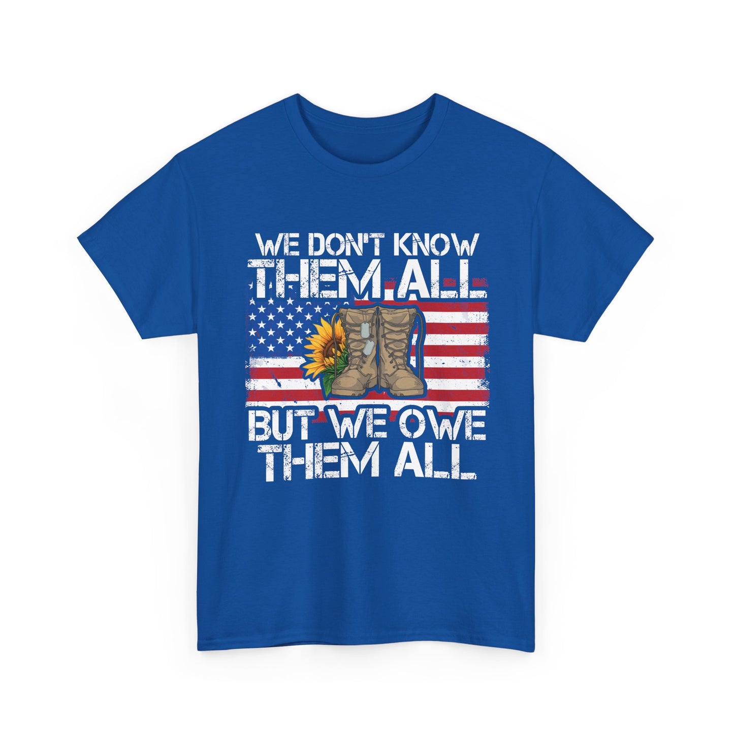Veterans Shirt, We Don't Know Them All but We Owe Them All, Veterans Day American Flag Shirt