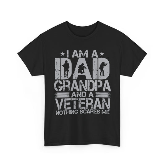 Veteran Dad Grandpa Shirt, I'm a Dad Grandpa and a Veteran Nothing Scares Me T-Shirt