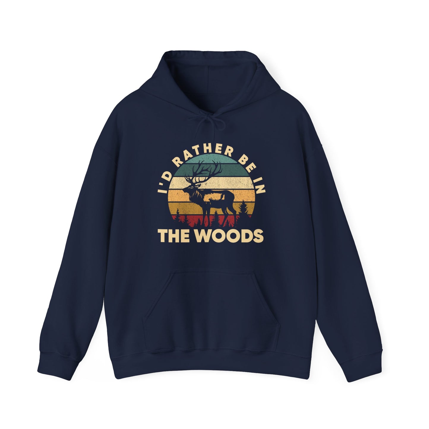 Deer Hunting I'd Rather Be In The Woods Hoodie, Deer Hunting Lovers Hunting Season Hoodie