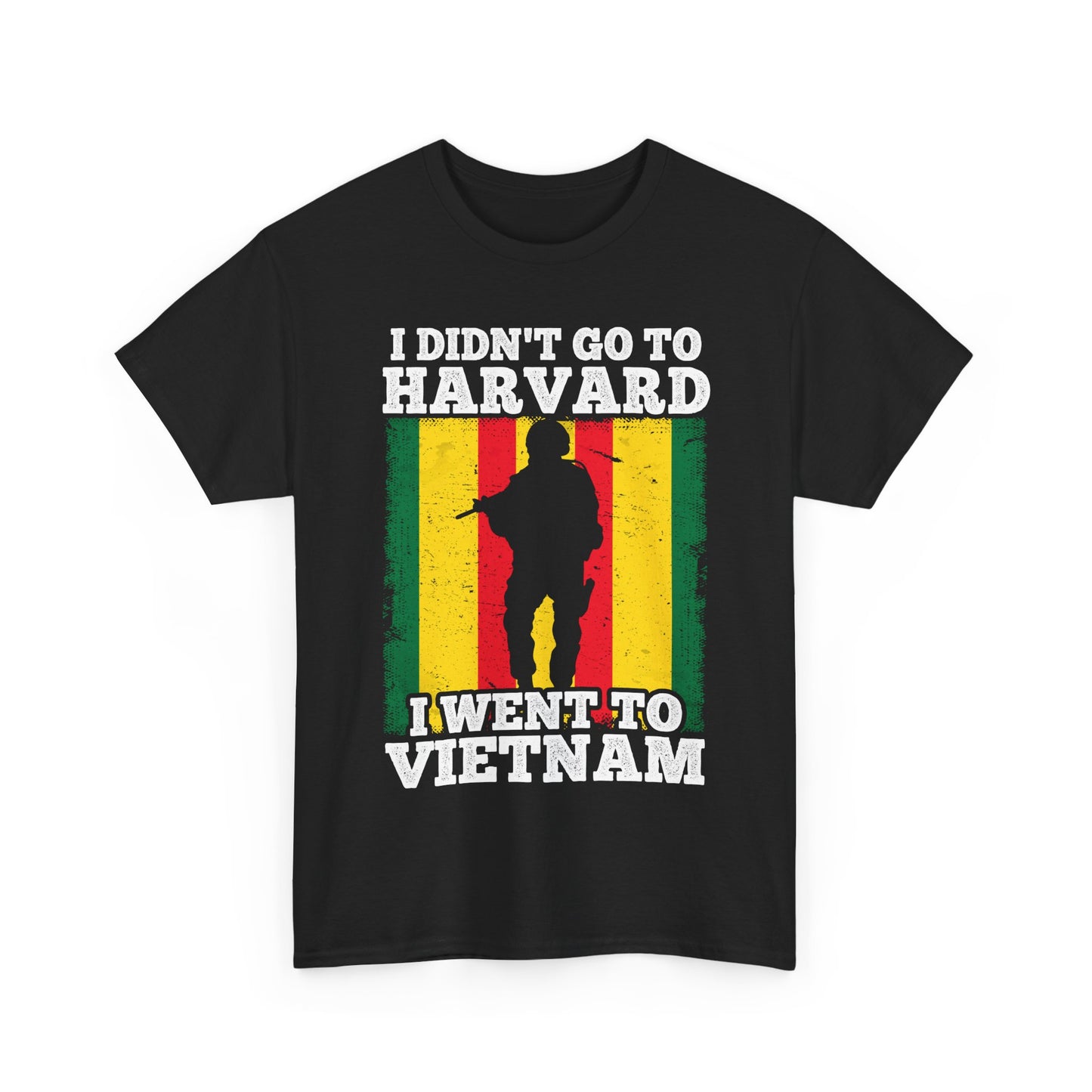 Veterans Shirt, I Didn't Go to Harvard I Went To Vietnam, Veterans Day Men Shirt