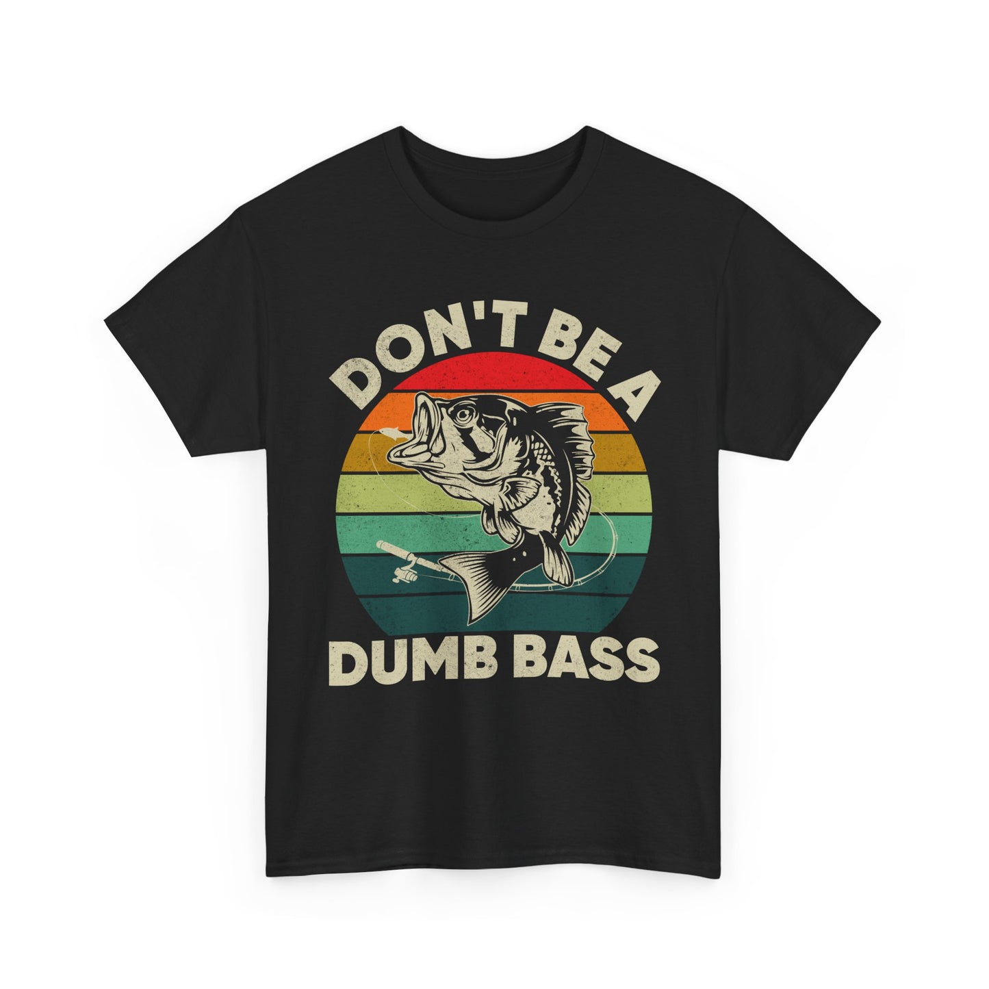 Fishing T-Shirt- Fishing Season, Fishing Lovers Don't Be A Dumb Bass, Fisherman T-Shirt