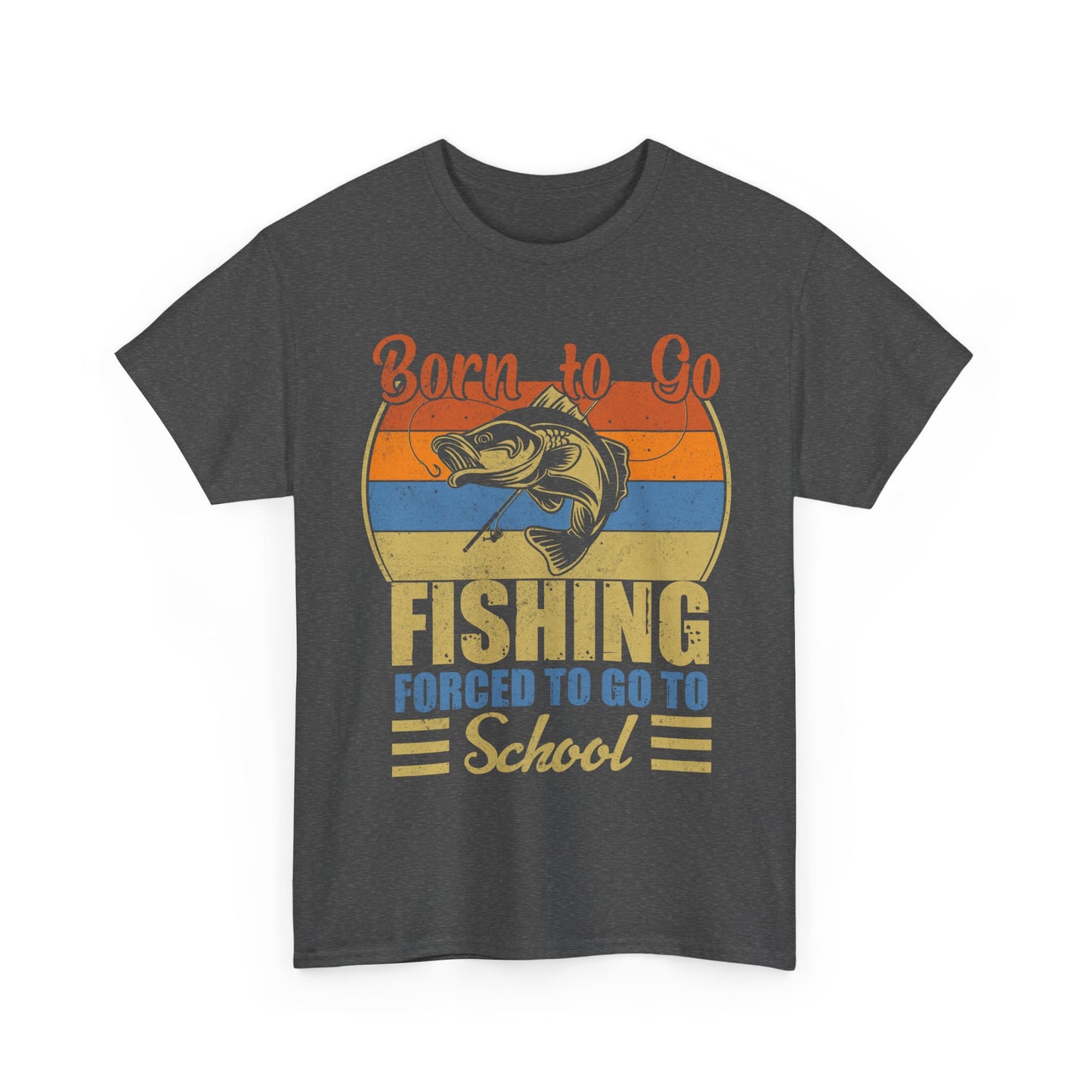 Fishing Shirt, Born To Go Fishing Forced To Go To School, Fisherman Fishing Season T-Shirt