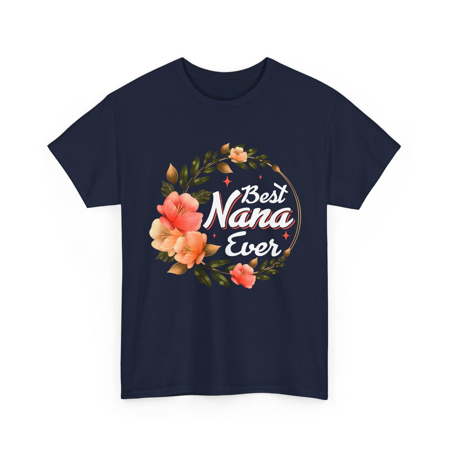 Nana T-Shirt, Best Nana Ever, Flowers Grandma Gift Granny Mother's Day Shirt