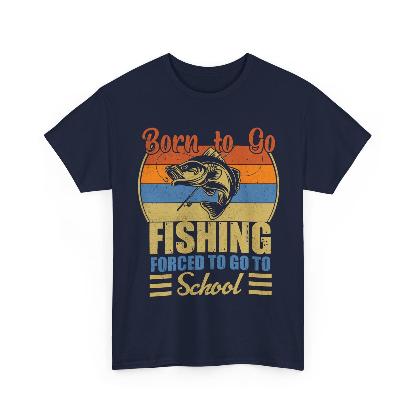 Fishing Shirt, Born To Go Fishing Forced To Go To School, Fisherman Fishing Season T-Shirt