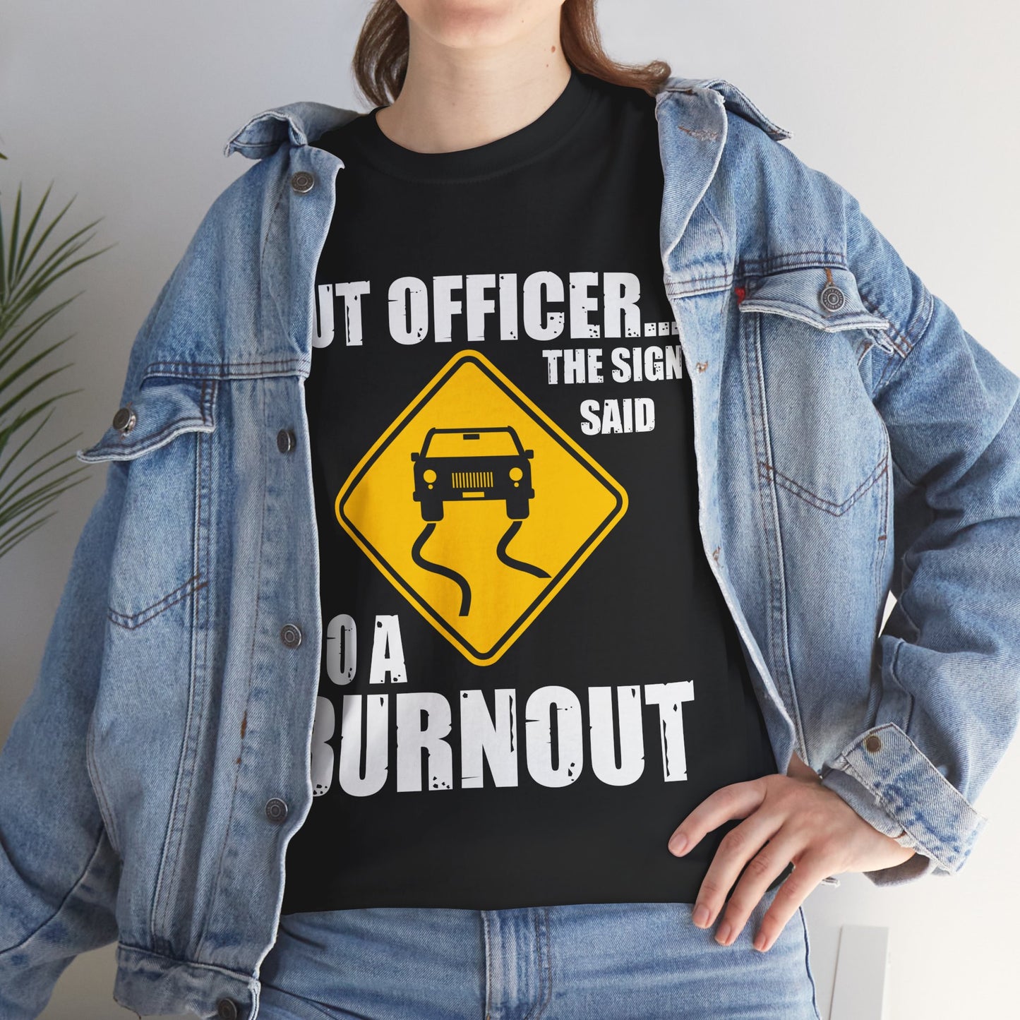 Car Shirt, But Officer The Sign Said Do A Burnout, Car Lovers Gifts Car Guy Shirt