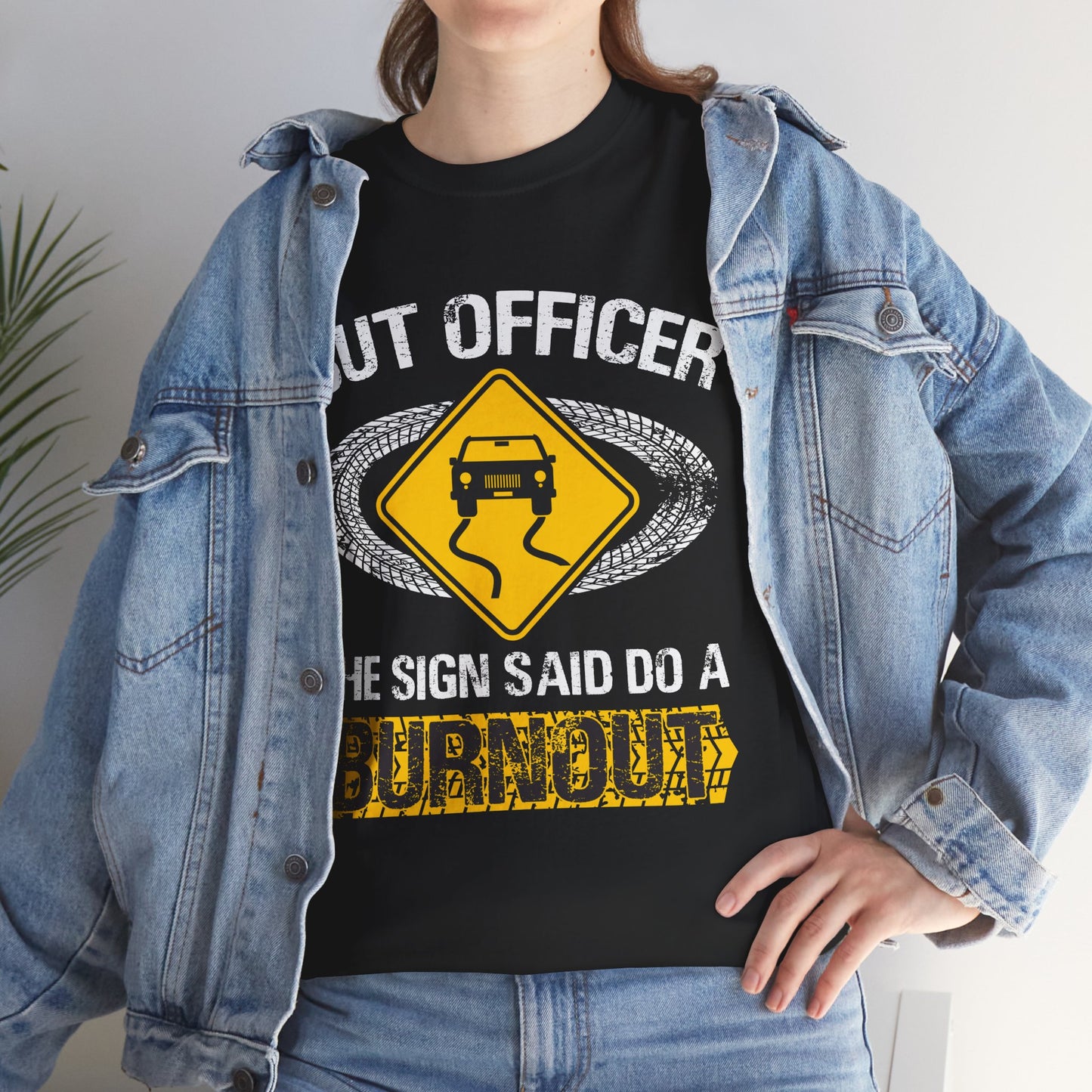 Car Guy Shirt, But Officer The Sign Said Do A Burnout, Cars Racing Lovers Racer Shirt