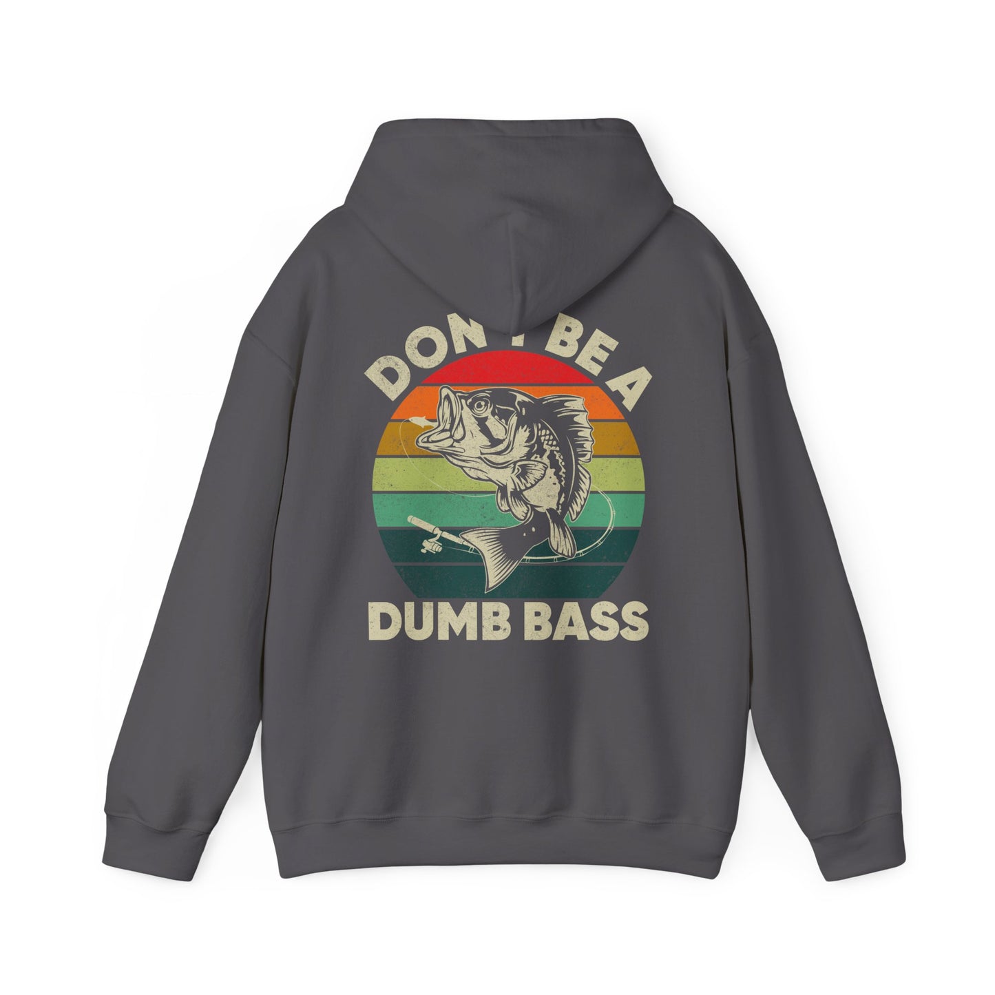 Fishing Hoodie - Fishing Season, Fishing Lovers Don't Be A Dumb Bass, Fisherman Hoodie