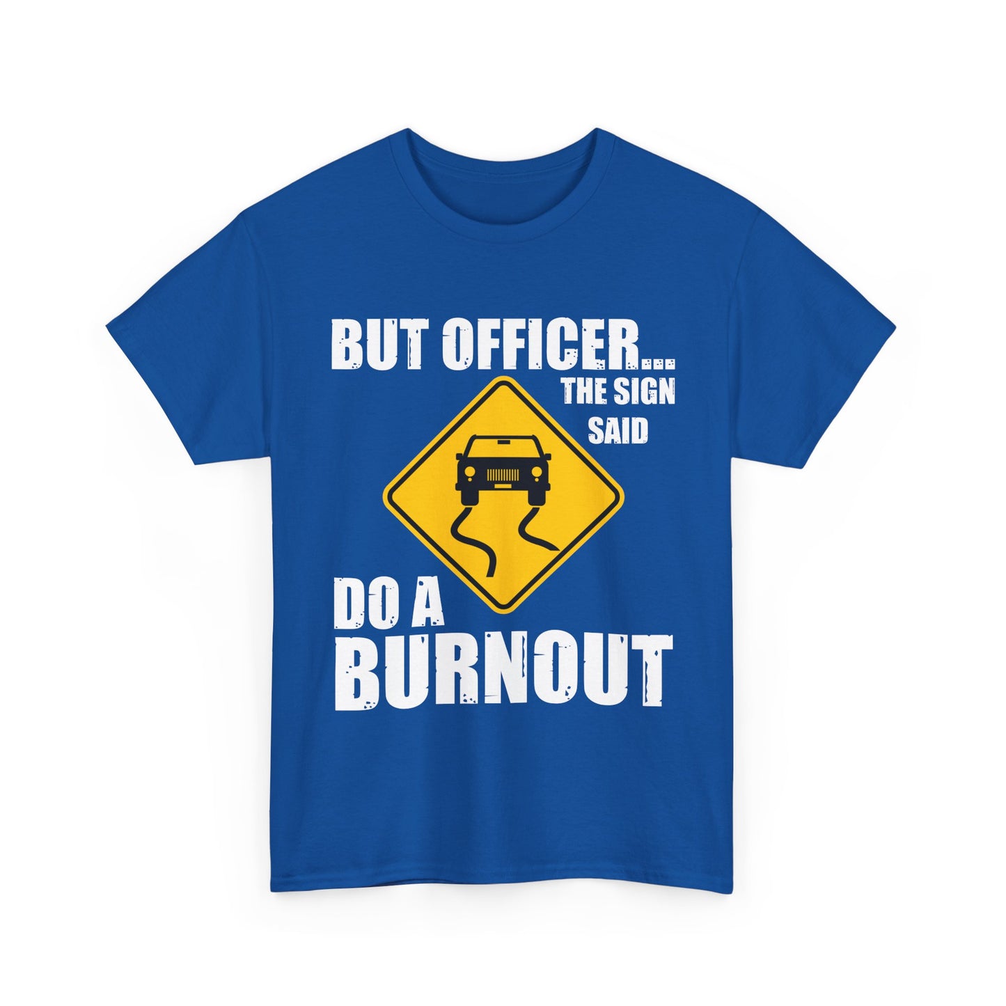 Car Shirt, But Officer The Sign Said Do A Burnout, Car Lovers Gifts Car Guy Shirt