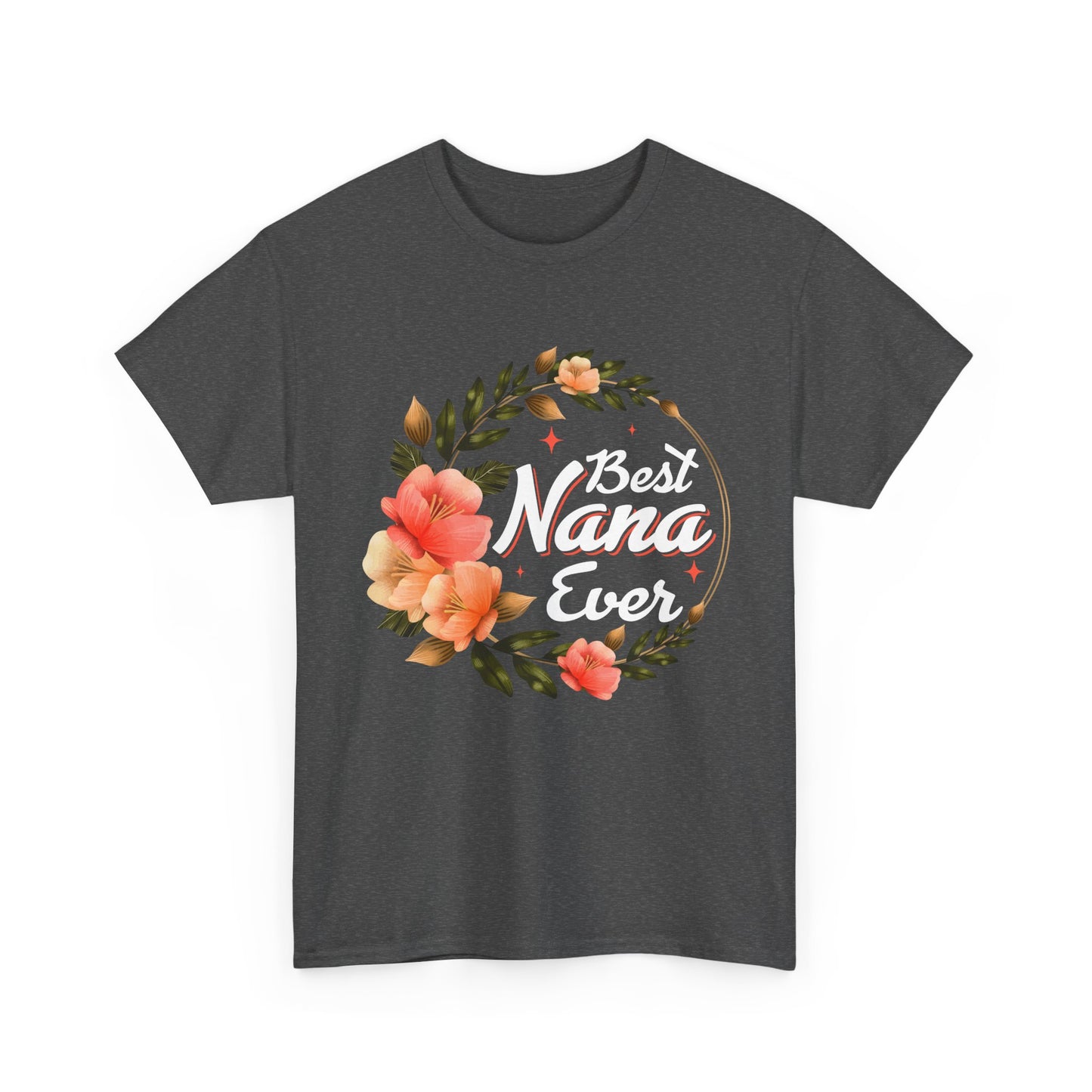 Nana T-Shirt, Best Nana Ever, Flowers Grandma Gift Granny Mother's Day Shirt