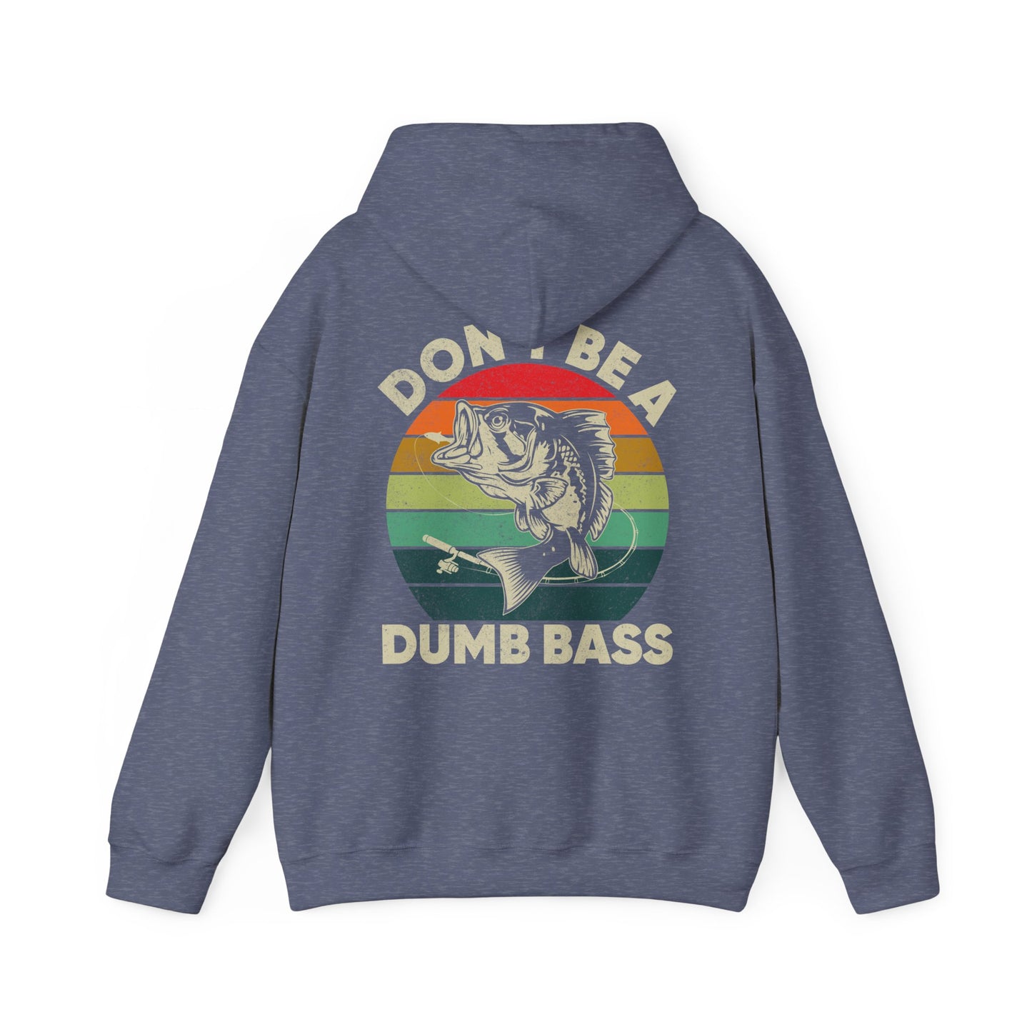 Fishing Hoodie - Fishing Season, Fishing Lovers Don't Be A Dumb Bass, Fisherman Hoodie