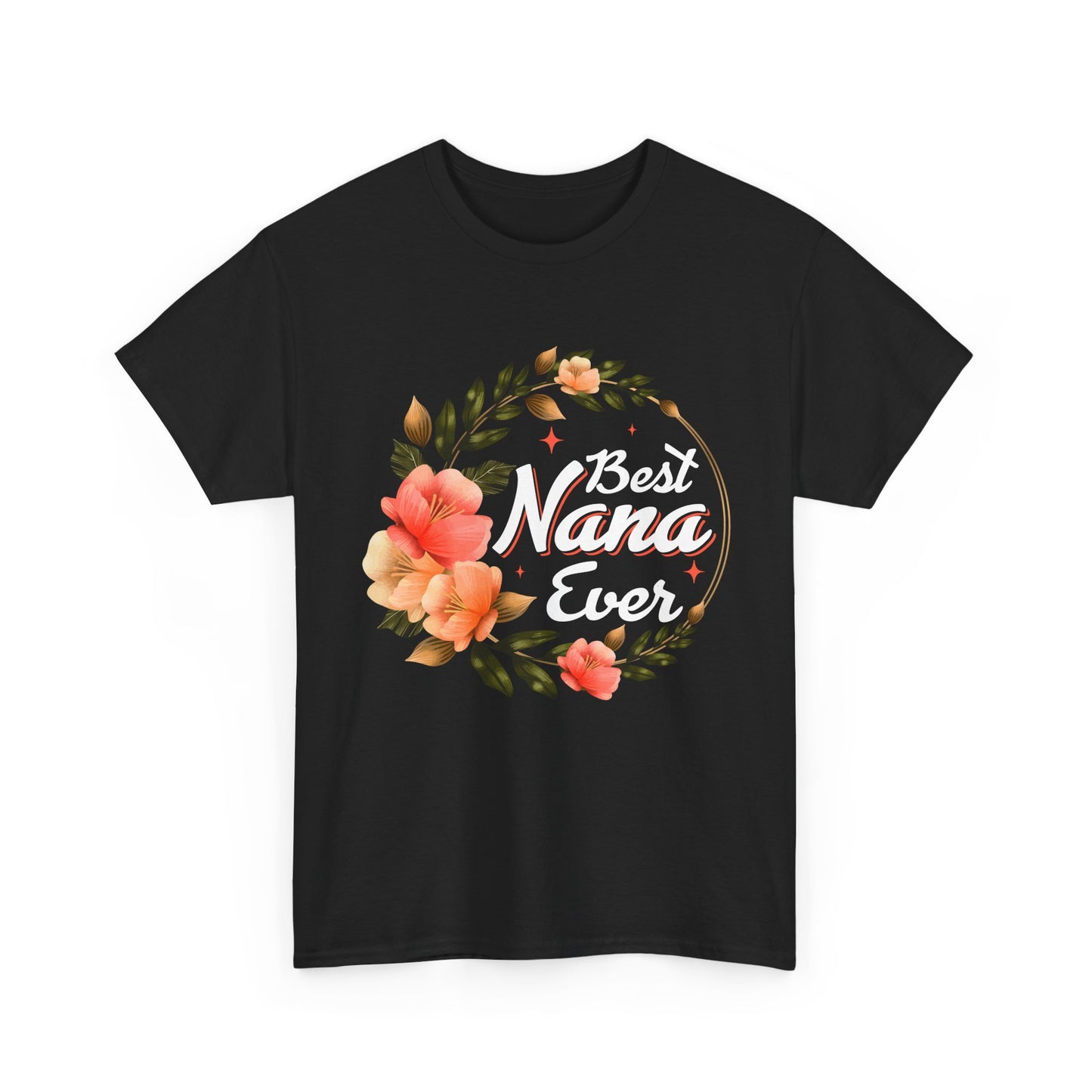 Nana T-Shirt, Best Nana Ever, Flowers Grandma Gift Granny Mother's Day Shirt
