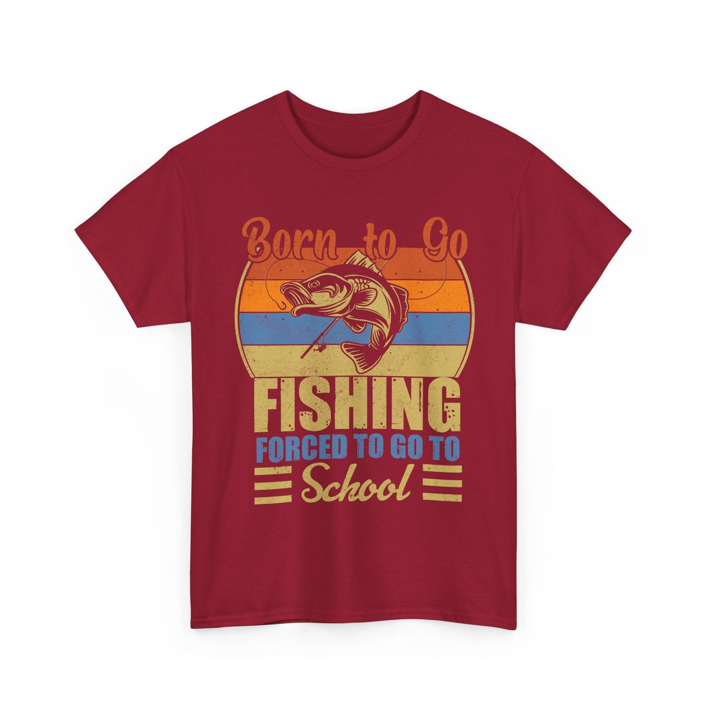 Fishing Shirt, Born To Go Fishing Forced To Go To School, Fisherman Fishing Season T-Shirt