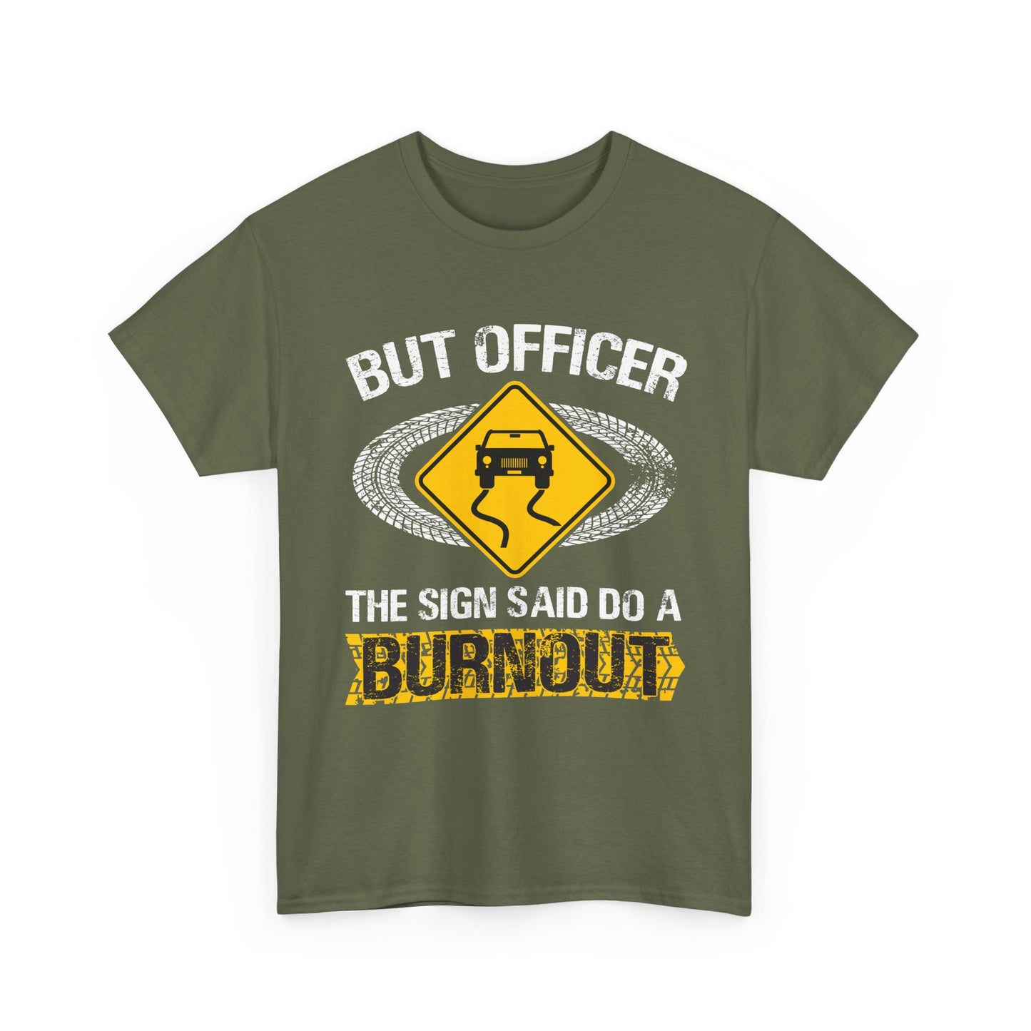 Car Guy Shirt, But Officer The Sign Said Do A Burnout, Cars Racing Lovers Racer Shirt