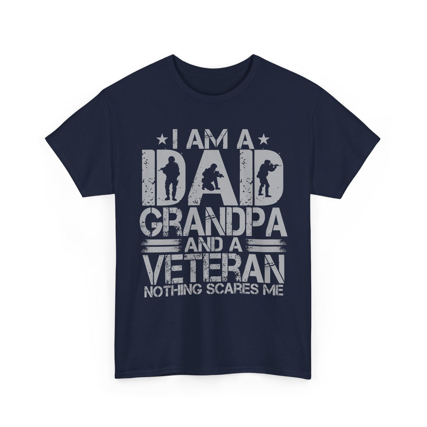Veteran Dad Grandpa Shirt, I'm a Dad Grandpa and a Veteran Nothing Scares Me T-Shirt