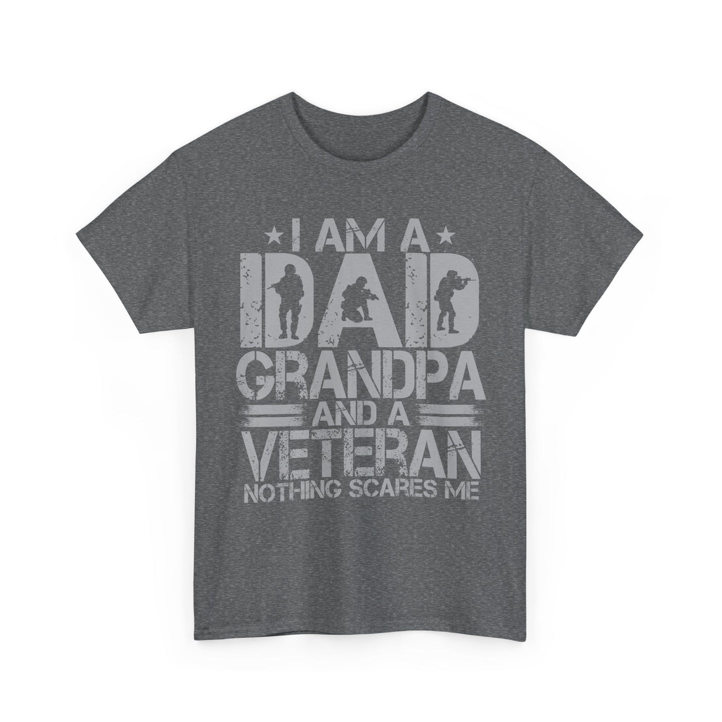 Veteran Dad Grandpa Shirt, I'm a Dad Grandpa and a Veteran Nothing Scares Me T-Shirt