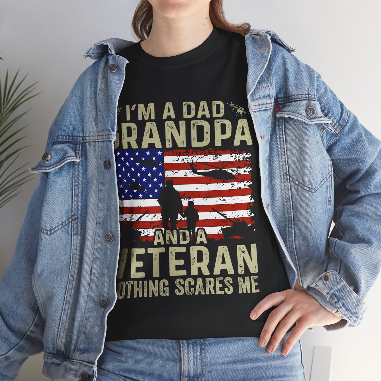 Veteran Shirt, I'm a Dad Grandpa and a Veteran Nothing Scares Me Patriotic Shirt