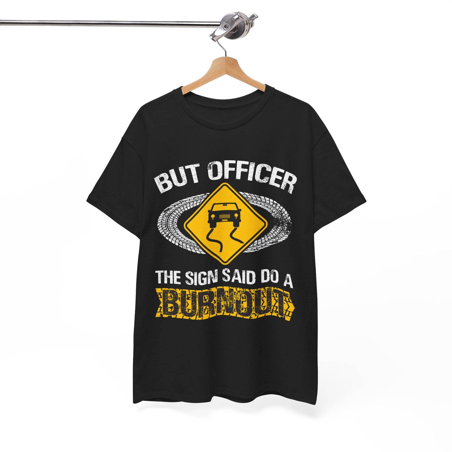 Car Guy Shirt, But Officer The Sign Said Do A Burnout, Cars Racing Lovers Racer Shirt
