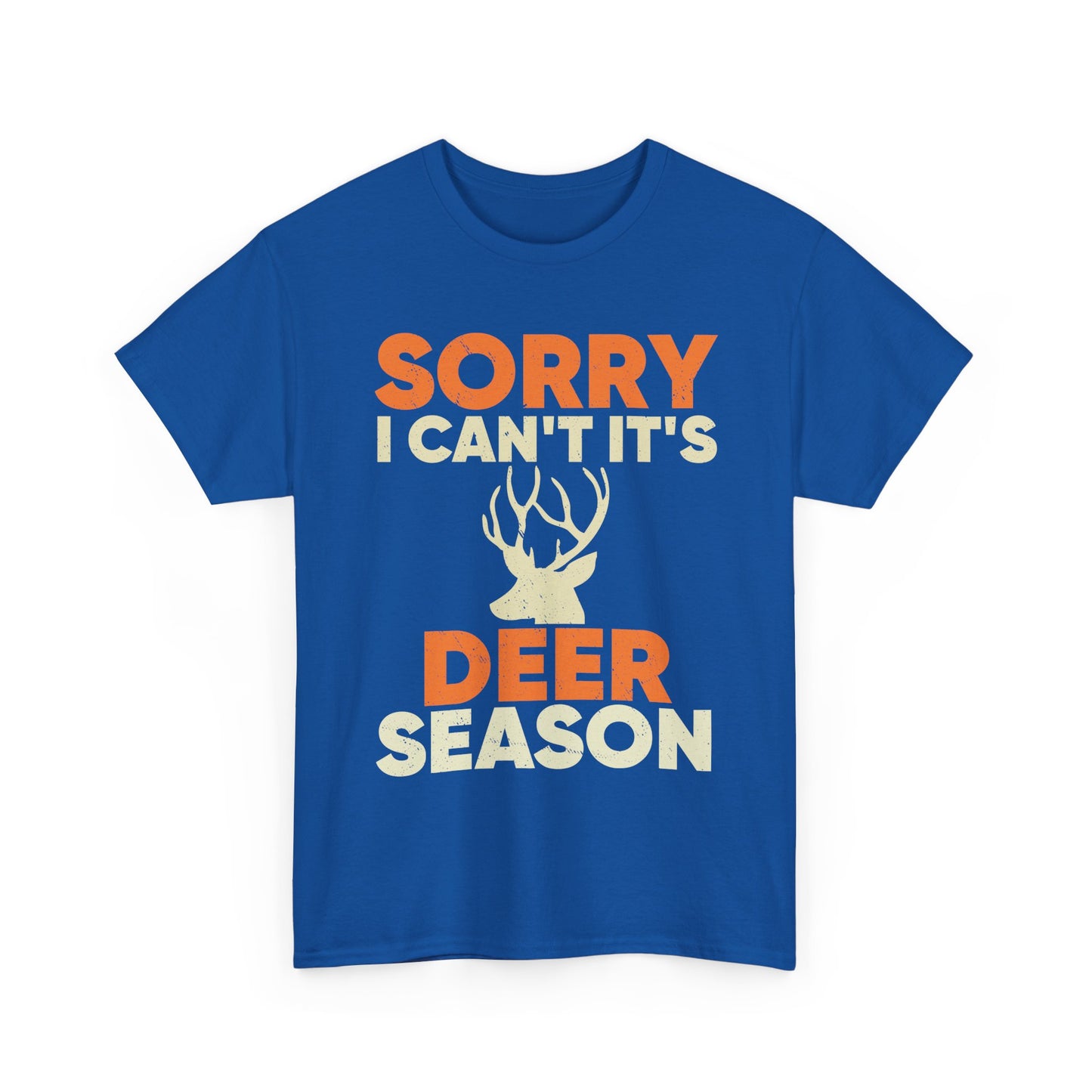 Deer Hunting T-Shirt, Sorry I Can't It's Deer Season, Deer Hunting Lovers Hunting Season T-Shirt