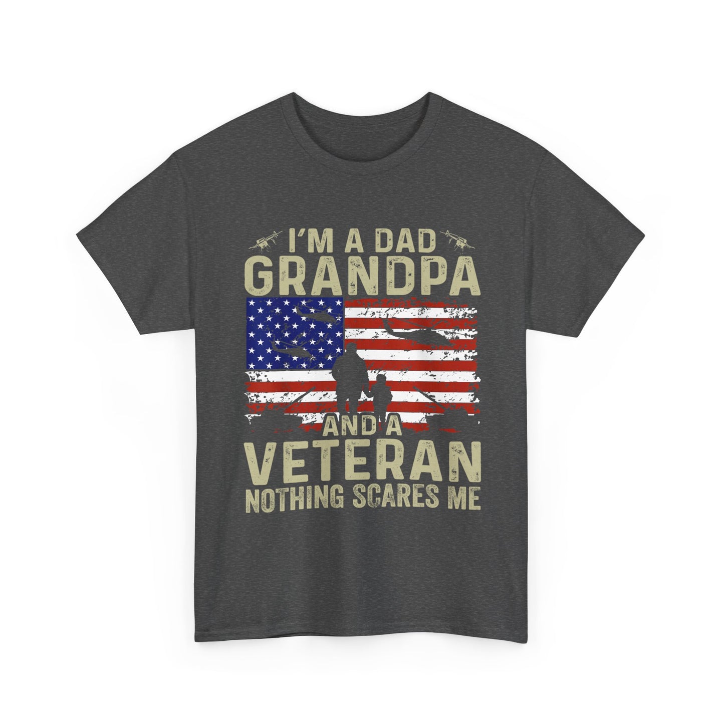 Veteran Shirt, I'm a Dad Grandpa and a Veteran Nothing Scares Me Patriotic Shirt