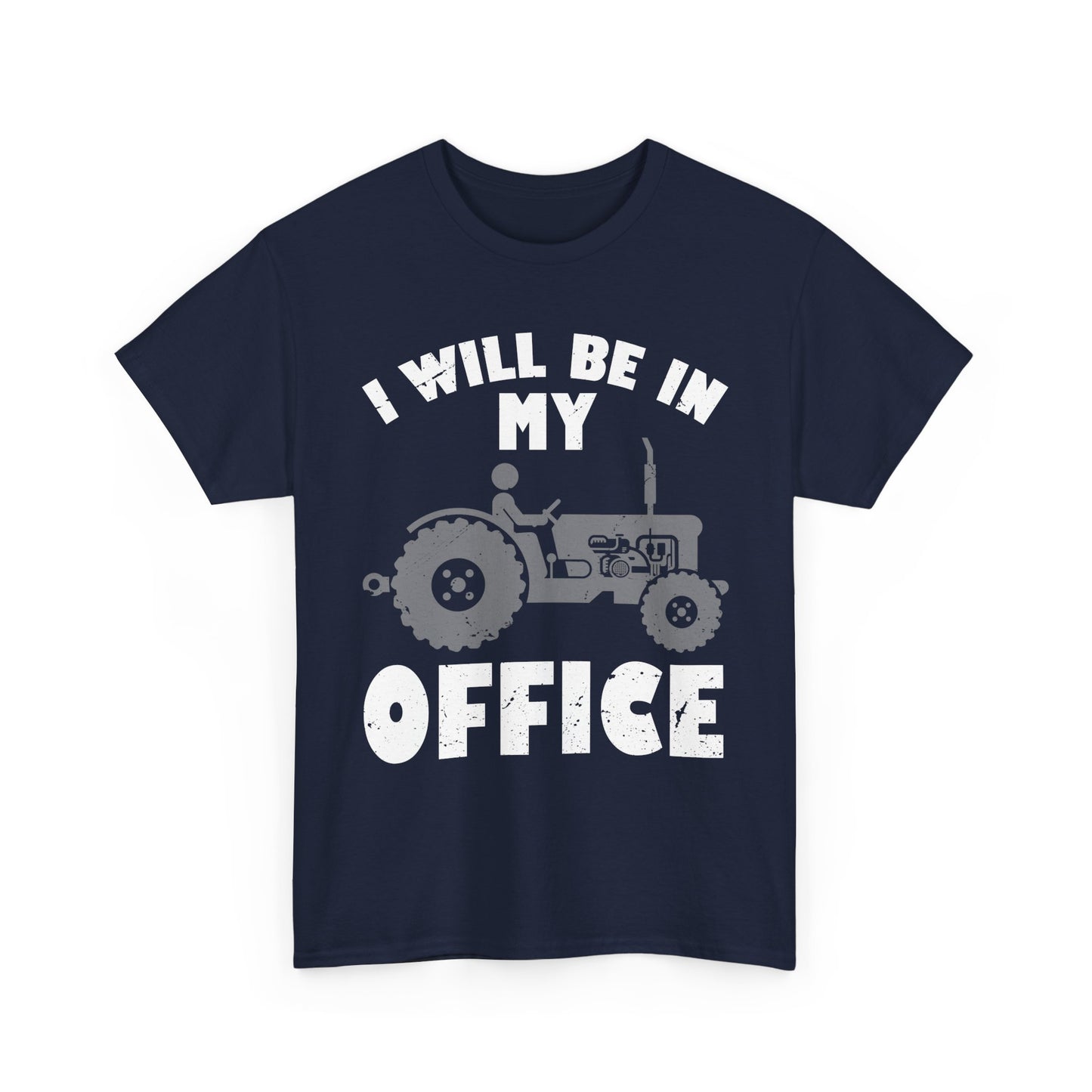 Farmer Shirt, I'll Be In My Office, Tractor Lovers Gifts, Farming Dad Men T-Shirt