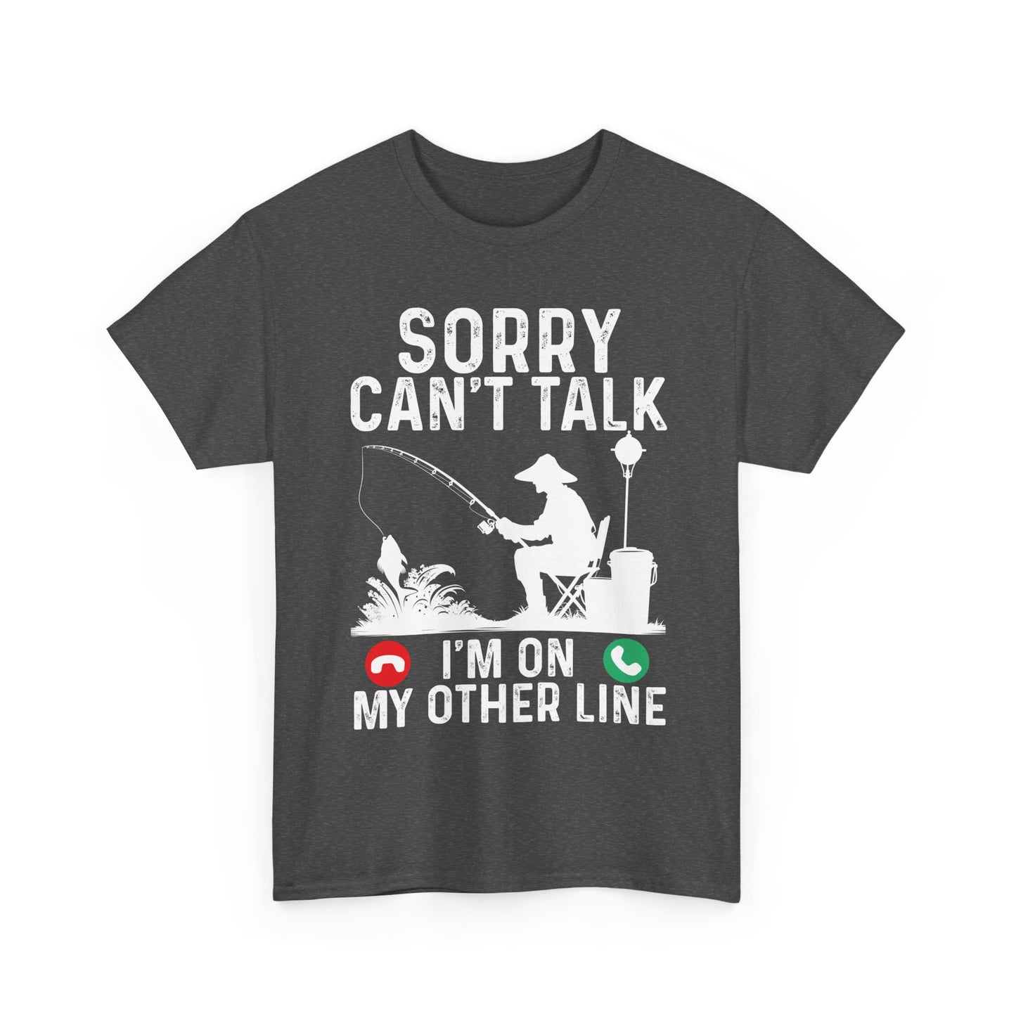 Fisherman Sorry Can't Talk I'm On My Other Line Shirt, Fishing Season Lovers Gifts T-Shirt