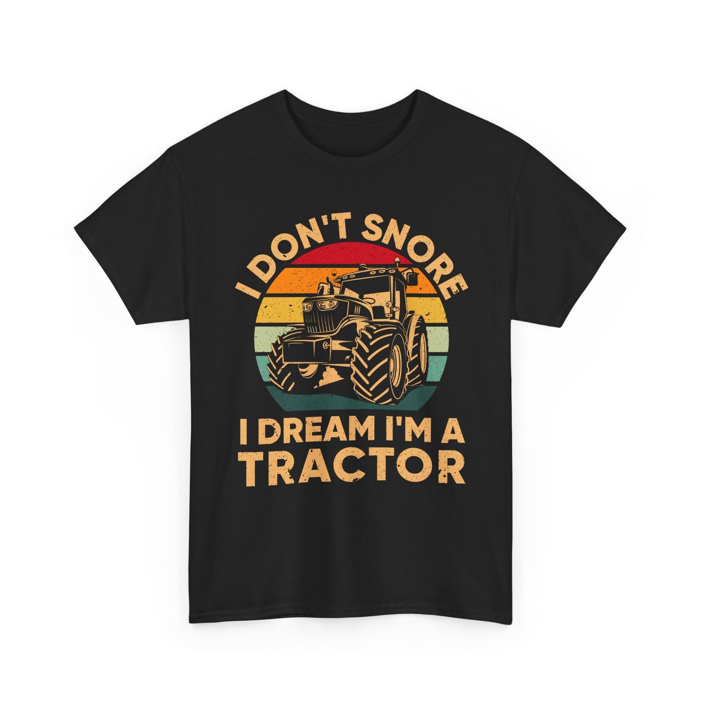 Farmer T-Shirt, I Don't Snore I Dream I'm A Tractor, Farmer Tractors Lovers Gifts Shirt