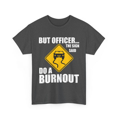 Car Shirt, But Officer The Sign Said Do A Burnout, Car Lovers Gifts Car Guy Shirt