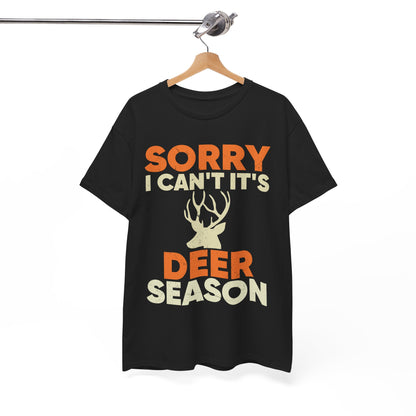 Deer Hunting T-Shirt, Sorry I Can't It's Deer Season, Deer Hunting Lovers Hunting Season T-Shirt