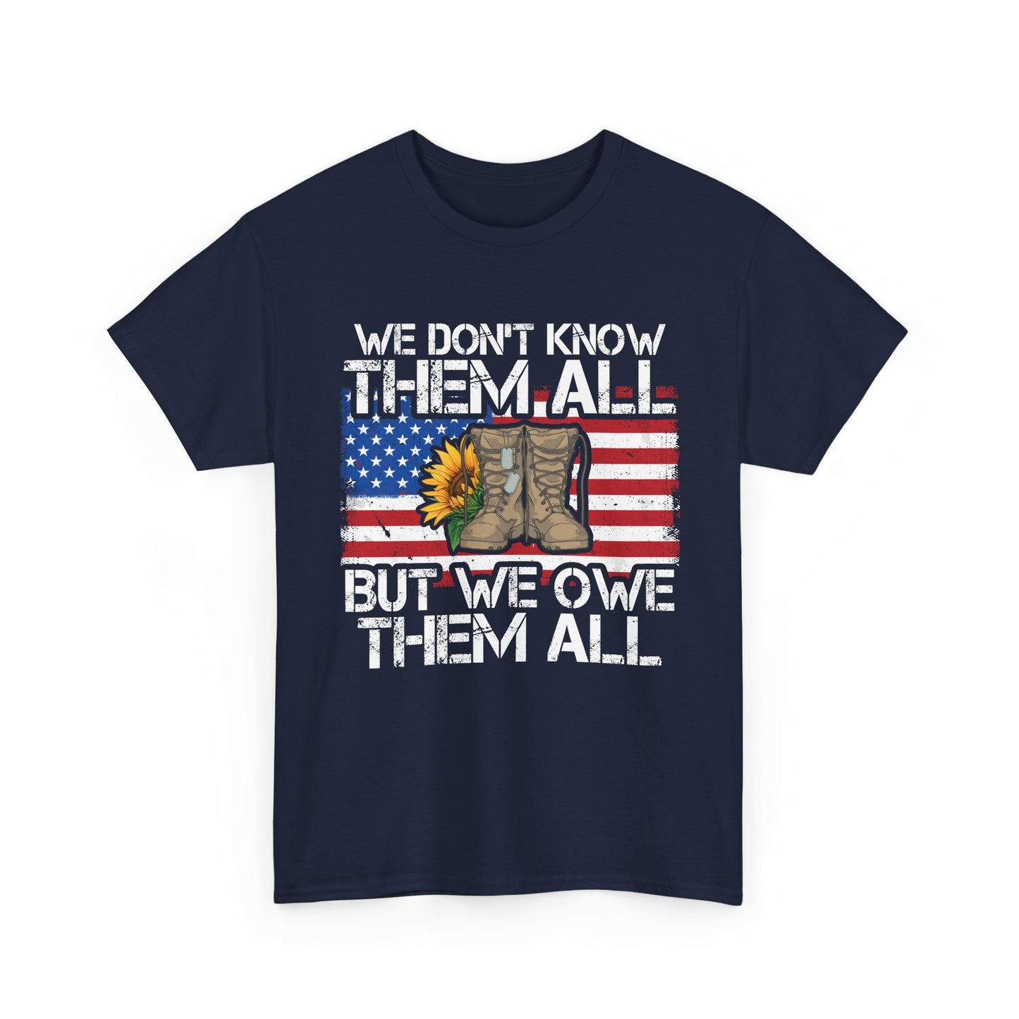 Veterans Shirt, We Don't Know Them All but We Owe Them All, Veterans Day American Flag Shirt