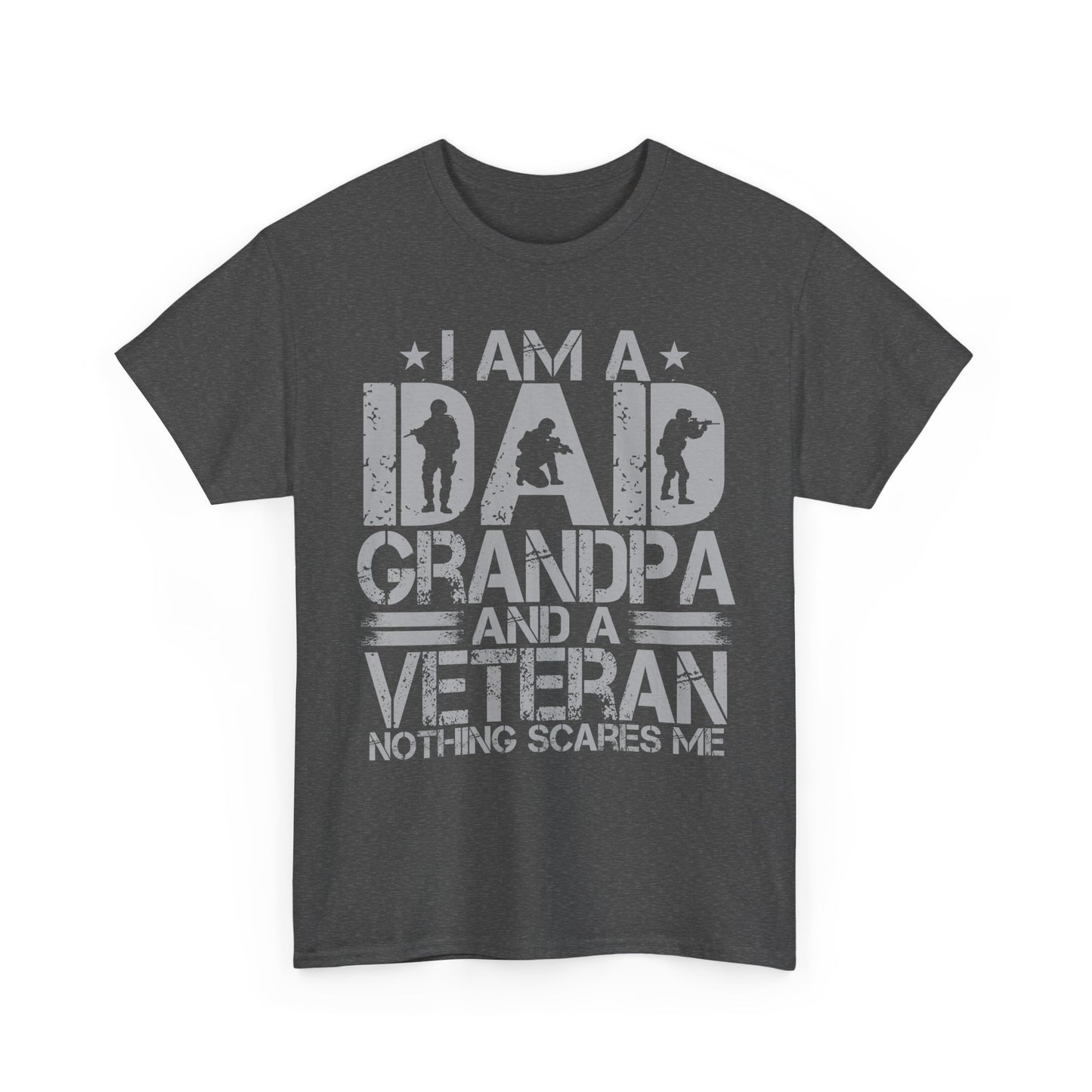 Veteran Dad Grandpa Shirt, I'm a Dad Grandpa and a Veteran Nothing Scares Me T-Shirt
