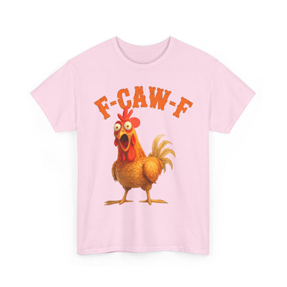 Funny F-Caw-F Chicken FCAWF Chicken T-Shirt