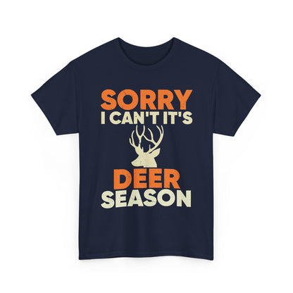 Deer Hunting T-Shirt, Sorry I Can't It's Deer Season, Deer Hunting Lovers Hunting Season T-Shirt