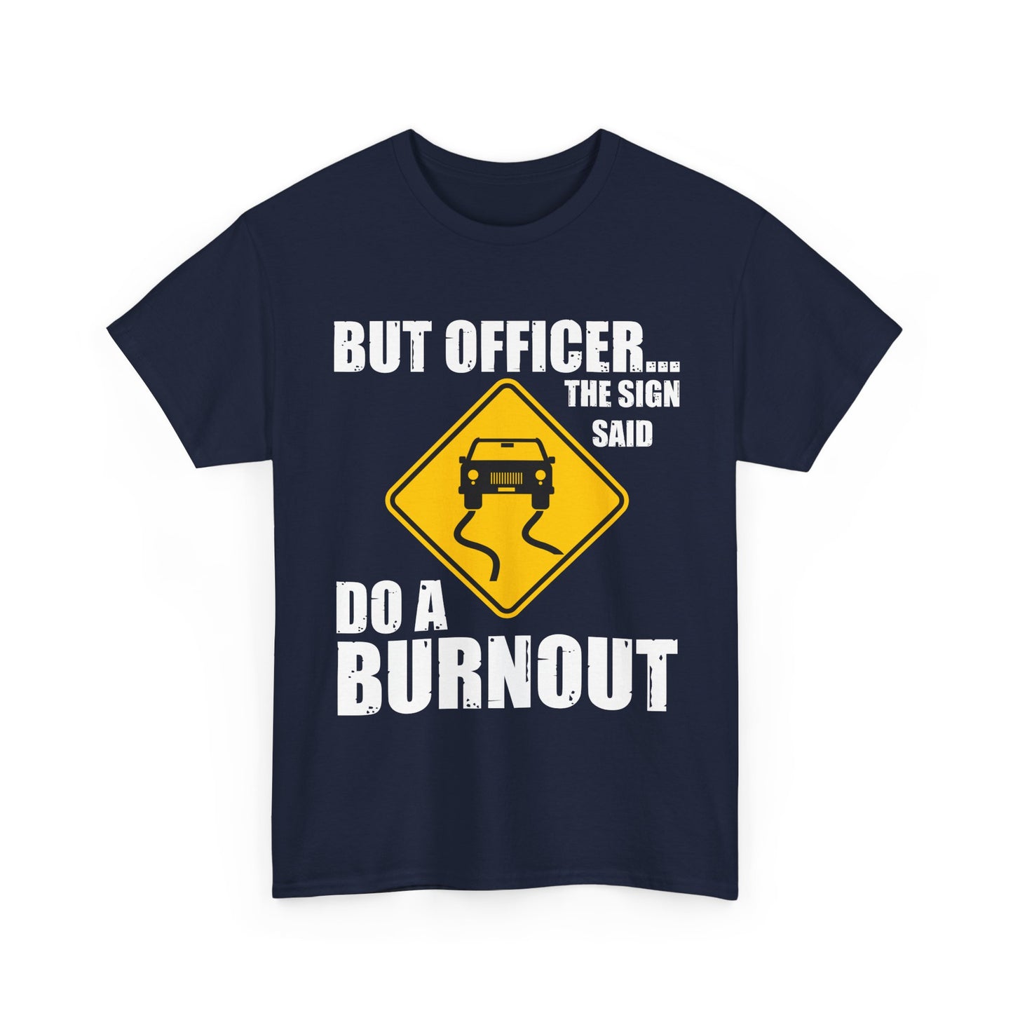 Car Shirt, But Officer The Sign Said Do A Burnout, Car Lovers Gifts Car Guy Shirt