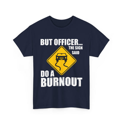 Car Shirt, But Officer The Sign Said Do A Burnout, Car Lovers Gifts Car Guy Shirt