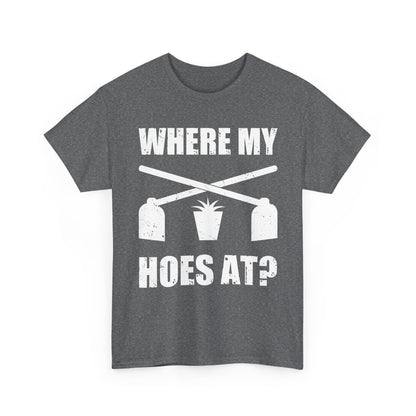 Farmer Gardener Shirt, Where My Hoes At, Gardening Farming Farm Funny Shirt