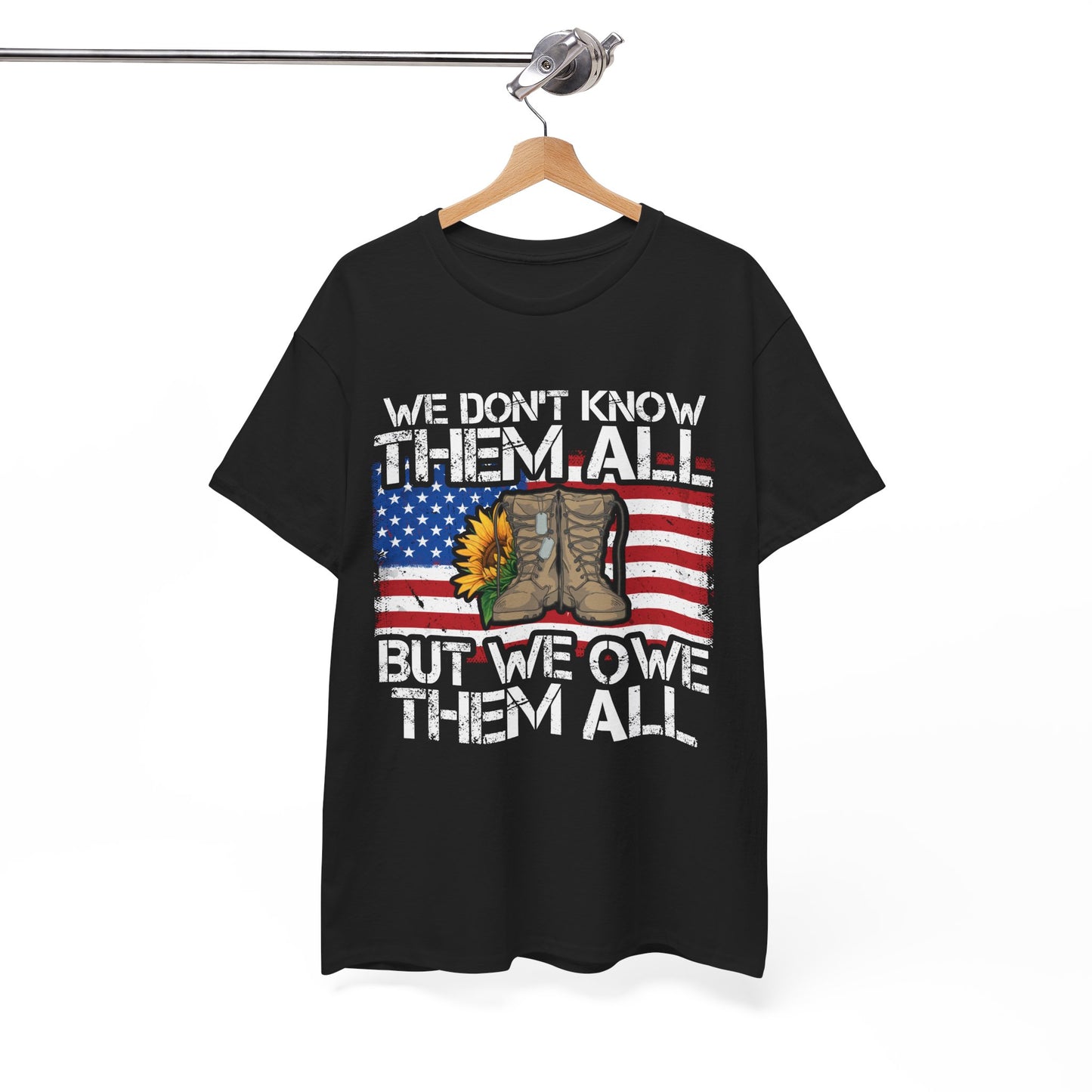 Veterans Shirt, We Don't Know Them All but We Owe Them All, Veterans Day American Flag Shirt