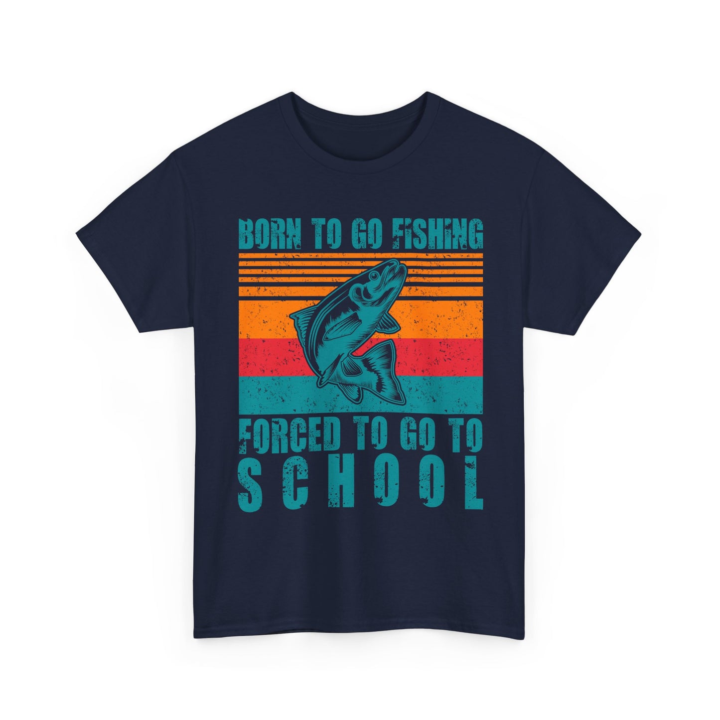 Fishing T-Shirt - Fishing Season, Fishing Lovers Born To Go Fishing Forced To Go To School, Fisherman T-Shirt