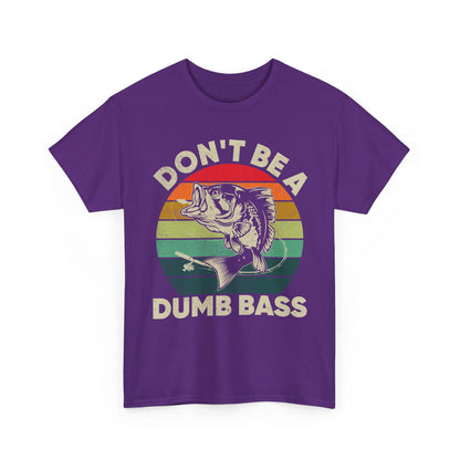 Fishing T-Shirt- Fishing Season, Fishing Lovers Don't Be A Dumb Bass, Fisherman T-Shirt