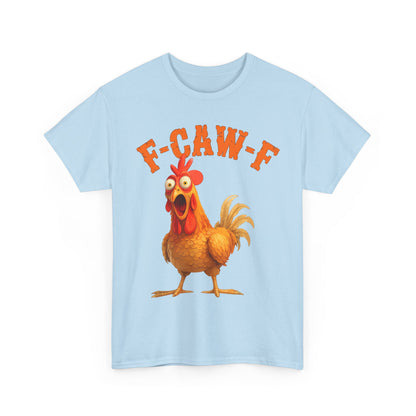 Funny F-Caw-F Chicken FCAWF Chicken T-Shirt