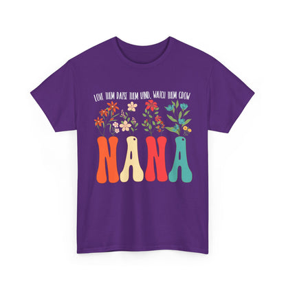Nana Shirt, Flowers Love Them Raise Them Kind Watch Them Grow Grandma Mother's Day Shirt