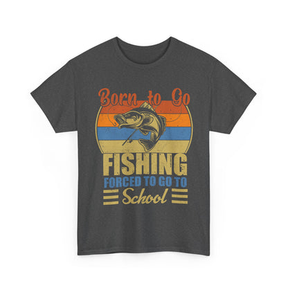 Fishing Shirt, Born To Go Fishing Forced To Go To School, Fisherman Fishing Season T-Shirt