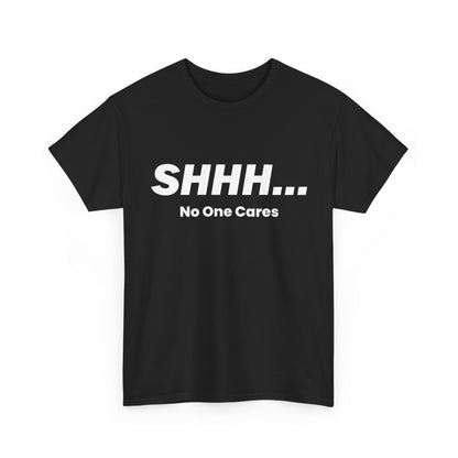 Car Gut Shirt, Cars Owner, Car Racing Lovers Gifts, Shhh No One Cares T-Shirt