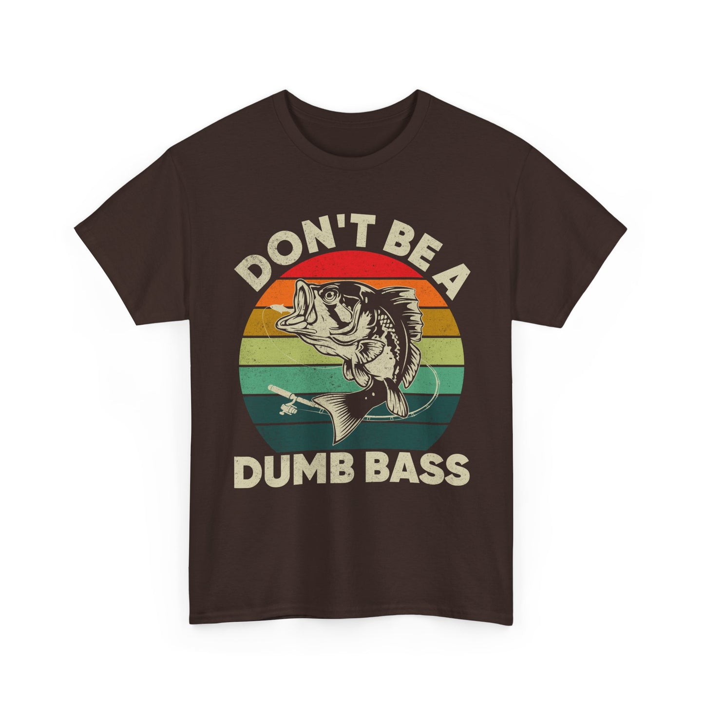 Fishing T-Shirt- Fishing Season, Fishing Lovers Don't Be A Dumb Bass, Fisherman T-Shirt