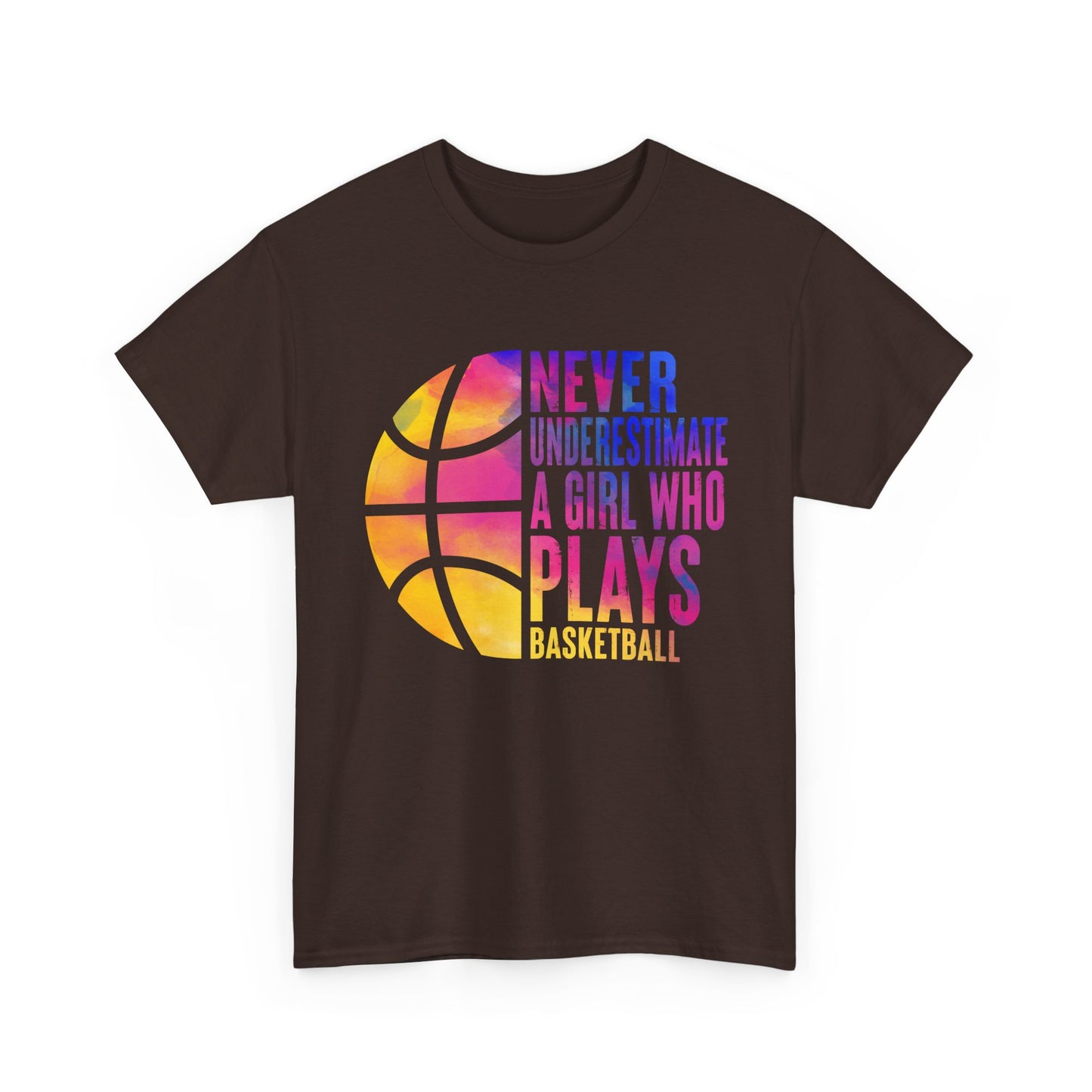 Basketball Player Shirt, Never Underestimate A Girl Who Plays Basketball Women Girls T-Shirt