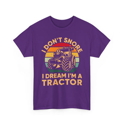 Farmer T-Shirt, I Don't Snore I Dream I'm A Tractor, Farmer Tractors Lovers Gifts Shirt